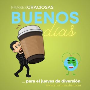 Frases graciosas de Buenos días para el jueves de diversión. - Cuestión  Saber